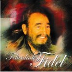 Felicidades fidel, varios artistas cantan a fidel castro