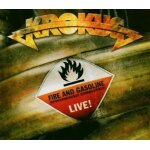 Fire and gasoline (spontaneously combustible) live !