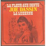 La fleur aux dents (claude lemesle - joe dassin) 2'18 / la luzerne (pierre delanoe - joe dassin) 2'37 ... La fleur aux dents (claude lemesle - joe dassin) 2'18 / la luzerne (pierre delanoe - joe dassin) 2'37 ...