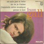 France gall : ne sois pas si bete 2'16 - ca va je t'aime 2'13 / j'entends cette musique 2'33 - pense ...