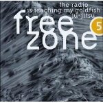 Freezone 5 : the radio is teatching my goldfish ju - jitsu