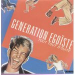 Generation egoiste (tout tout d'suite) (gilles de roquefeuille / p. stive)