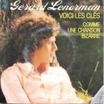 Grard lenorman : voici les cls / comme une chanson bizarre [vinyle 45 tours 7 ] 1976