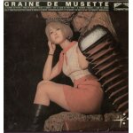 Graine de musette : la tournée du patron, reine de musette, valse a l'envers, je voudrais t'oublier, ... Graine de musette : la tournée du patron, reine de musette, valse a l'envers, je voudrais t'oublier, ...