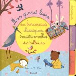 Mon grand livre des berceuses classiques, traditionnelles et d'ailleurs - (1 cd audio)