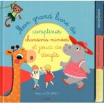 Mon grand livre de comptines, chansons a mimer et jeux de doigts (1 cd audio)