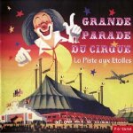 Grande parade du cirque : la piste aux etoiles