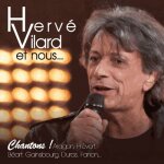 Herv� vilard et nous - chantons ! aragon, pr�vert, b�art, gainsbourg, duras, fanon - (1dvd + 1 cd audio) ...