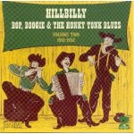 Hillbilly bop, boogie and the honky tonk blues, vol. 2: 1951 - 53