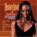 Honey love: smooth jazz plays r. kelly