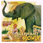 Howard blake - an elephant called slowly [compact discs]