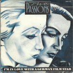 I'm in love with a german film star (the passions) 4'01 / (don't talk to me) i'm shy (the passions) 2'15 ... I'm in love with a german film star (the passions) 4'01 / (don't talk to me) i'm shy (the passions) 2'15 ...