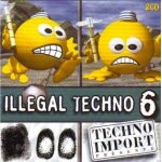 Illegal techno vol. 6