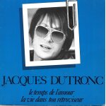 Jacques dutronc : le temps de l'amour / la vie dans ton r�troviseur [vinyle 45 tours 7 ] 1981