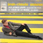 Jean - claude annoux : aux jeunes loups / celles que l'on epouse. . . / le coeur de la maria / les amants ...