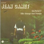 Jean gamet : sunset (jean gamet - jack roux) 4'09 / elle change tout l'temps (jean gamet - nicolas sorel) ...