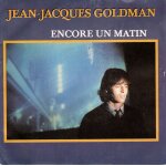 Jean - jacques goldman - encore un matin - petite fille - 45 tours - 1984