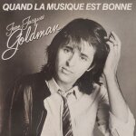 Jean - jacques goldman - quand la musique est bonne