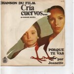 Jeanette  chanson du film : cria cuervos  vinyle 45 t 17 cm - single - hispa vox - polydor - 1974