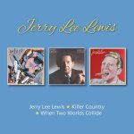 Jerry lee lewis - jerry lee lewis / killer country / when two worlds collide [cd