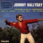 Johnny hallyday ( du film : d'o� viens - tu johnny   ) : pour moi la vie va commencer - rien n'a chang� ...