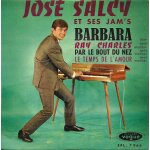 José salcy et ses jam's : barbara (salcy) 3'30 - par le bout du nez (salcy) 3'05 / ray charles (salcy) ... José salcy et ses jam's : barbara (salcy) 3'30 - par le bout du nez (salcy) 3'05 / ray charles (salcy) ...