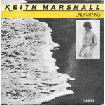 Keith marshall : only crying / don t play with my emotions [vinyle 45 tours 7 ] 1981