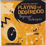 Learn how to play the didgeridoo cd 1 - beginner techniques