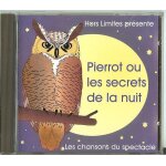 Hors limites prsente les chansons du spectacle: pierrot ou les secrets de la nuit