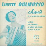 Linette dalmasso chante a l'accordon : la - bas 2'18 - dis, poupe 2'15 / la parade des amours 2'18 ...