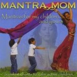 Mantras for my children. . . and yours