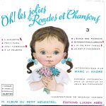 Marc et andré : oh ! les jolies rondes et chansons 3 - l'alouette, petit papa, joli tambour, a la volette, ... Marc et andré : oh ! les jolies rondes et chansons 3 - l'alouette, petit papa, joli tambour, a la volette, ...
