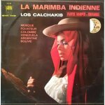 La marimba indienne, los calchakis(futes, harpes et guitares