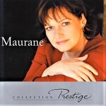 Maurane - s�rie limit�e collection prestige - edition sp�ciale - 15 titres dont  bleue ,  doudou ,  des ...