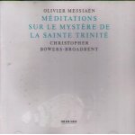Meditations sur le mystere de la sainte trinite bovwers - broadbent, orgue
