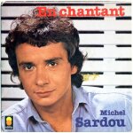 Michel sardou ! en chantant / a des annes d'ici