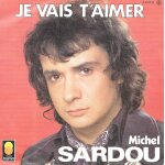 Michel sardou : je vais t'aimer / la manif [vinyle 45 tours 7 ] 1976