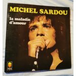 Michel sardou. la maladie d'amour. disque vinyl 33t.