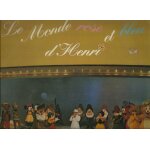 Le monde rose et bleu d'henri : chante la vie, blanche - neige et les sept nains, papa tete en l'air, ...