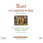 Noel a la cathedrale de dijon : messe & vepres maitrises de bourgogne & de dijon