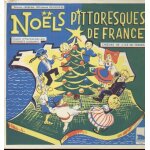 Noels pittoresques de france : robin reveille - toi, le bel ange des cieux, noel du diable, voici la ...