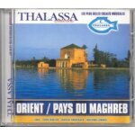 Orient & maghreb : thalassa - les plus belles escales musicales