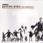 Particules of love (with sordid details)