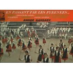 En passant par les pyrnes . . . et la gascogne : maritxu, guernikako - arbola, ramuntcho, maritchu, ...