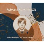 Patrick gauthier : dans l'entrelacs des roses - pierres (vinyle)