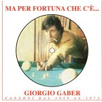 Ma per fortuna che c'e giorgio gaber