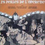 Les perles de l'op�rette (orph�e aux enfers, la belle h�l�ne, la grande duchesse de gerolstein, la fille ...