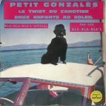Petit gonzales (danyel gerard) - deux enfants au soleil (jean ferrat) / le twist du canotier (g. garvarentz ...