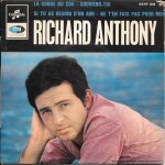 Richard anthony : la corde au cou / souviens - toi / si tu as besoin d'un ami / ne t'en fais pas pour ...