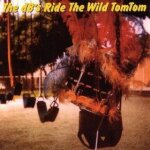 Ride the wild tomtom Ride the wild tomtom